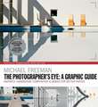 The Photographers Eye: A graphic Guide