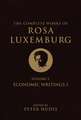 The Complete Works of Rosa Luxemburg, Volume I: Economic Writings 1