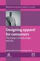 Designing Apparel for Consumers: The Impact of Body Shape and Size