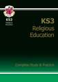 KS3 Religious Education Complete Revision & Practice (with Online Edition): for Years 7, 8 and 9