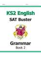 KS2 English SAT Buster - Grammar Book 2 (for the New Curriculum)