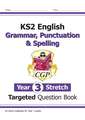 KS2 English Year 3 Stretch Grammar, Punctuation & Spelling Targeted Question Book (w/Answers)