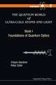 The Quantum World of Ultra-Cold Atoms and Light, Book I: Foundations of Quantum Optics