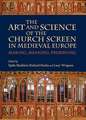 The Art and Science of the Church Screen in Medi – Making, Meaning, Preserving