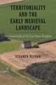 Territoriality and the Early Medieval Landscape – The Countryside of the East Saxon Kingdom