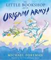 The Little Bookshop and the Origami Army!: Secret Letters from a Japanese POW