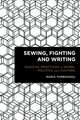 Sewing, Fighting and Writing