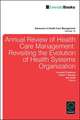 Annual Review of Health Care Management – Revisiting the Evolution of Health Systems Organization