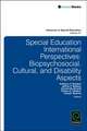 Special Education International Perspectives – Biopsychosocial, Cultural, and Disability Aspects