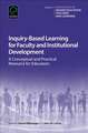 Inquiry–Based Learning for Faculty and Institutional Development – A Conceptual and Practical Resource for Educators