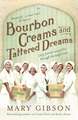 Bourbon Creams and Tattered Dreams