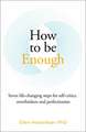 How to be Enough