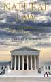 Natural Law Jurisprudence in U.S. Supreme Court Cases Since Roe V. Wade