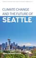 Climate Change and the Future of Seattle