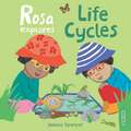 Rosa Explores Life Cycles