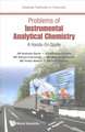 Problems of Instrumental Analytical Chemistry: A Hands-on Guide (Essential Textbooks in Chemistry)