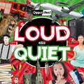 LOUD & QUIET