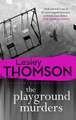 Lesley Thomson, T: The Playground Murders