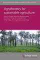 Agroforestry for Sustainable Agriculture