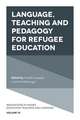 Language, Teaching and Pedagogy for Refugee Education