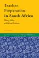 Teacher Preparation in South Africa – History, Policy and Future Directions