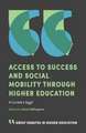 Access to Success and Social Mobility through Hi – A Curate′s Egg?