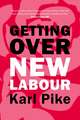 Getting Over New Labour