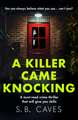 A Killer Came Knocking: A must read crime thriller that will give you chills