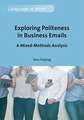 Exploring Politeness in Business Emails: A Mixed-Methods Analysis