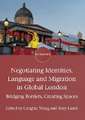 Negotiating Identities, Language and Migration in Global London