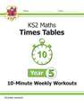 New KS2 Maths: Times Tables 10-Minute Weekly Workouts - Year 5