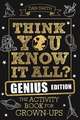 Think You Know It All? Genius Edition