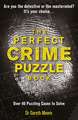 Perfect Crime Puzzle Book: Over 90 Puzzling Cases to Solve 