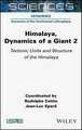 Himalaya – Dynamics of a Giant Volume 2 Tectonic Units and Structure of the Himalaya