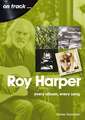 Roy Harper: Every Album, Every Song