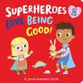 Superheroes LOVE Being Good!