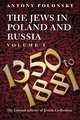 The Jews in Poland and Russia – Volume I: 1350 to 1881