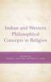 Indian and Western Philosophical Concepts in Religion