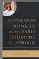 Anti-racist Pedagogy in the Early Childhood Classroom