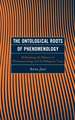 ONTOLOGICAL ROOTS OF PHENOMENOLOGY