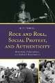 Torell, K: Rock and Roll, Social Protest, and Authenticity