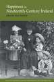 Happiness in Nineteenth–Century Ireland