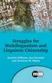 Struggles for Multilingualism and Linguistic Citizenship