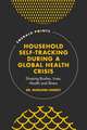 Household Self–Tracking During a Global Health Crisis – Shaping Bodies, Lives, Health and Illness