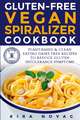 Gluten-Free Vegan Spiralizer Cookbook