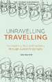 Unravelling Travelling – Uncovering Tourist Emotions through Autoethnography