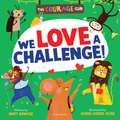 We Love a Challenge!: A Courage Club picture book to help young children develop a growth mindset