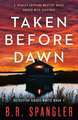 Taken Before Dawn: A totally gripping mystery novel packed with suspense