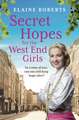 Secret Hopes for the West End Girls: An absolutely gripping and heartbreaking wartime historical saga