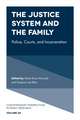 The Justice System and the Family – Police, Courts, and Incarceration